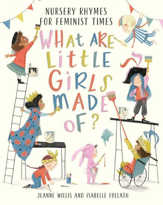 Nosy Crow - What Are Little Girls Made of? Nursery Rhymes for Feminist