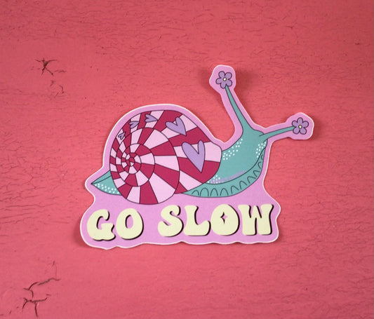 Go Slow Snail Sticker - The Weepy Sweet Pea