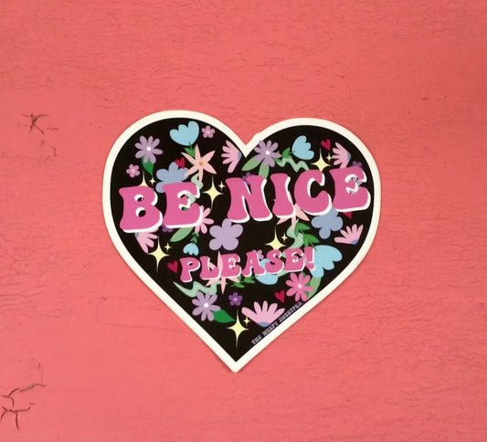 Be Nice Please Sticker - The Weepy Sweet Pea