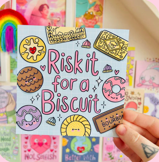 ‘ Risk it for a biscuit ‘ Print - Kelly Lou