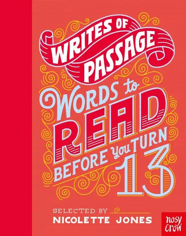 Nosy Crow - Writes of Passage: Words To Read Before You Turn 13