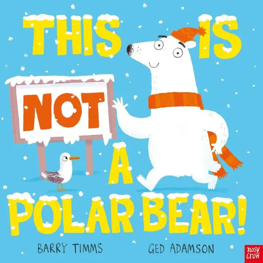 Nosy Crow - This is Not a Polar Bear