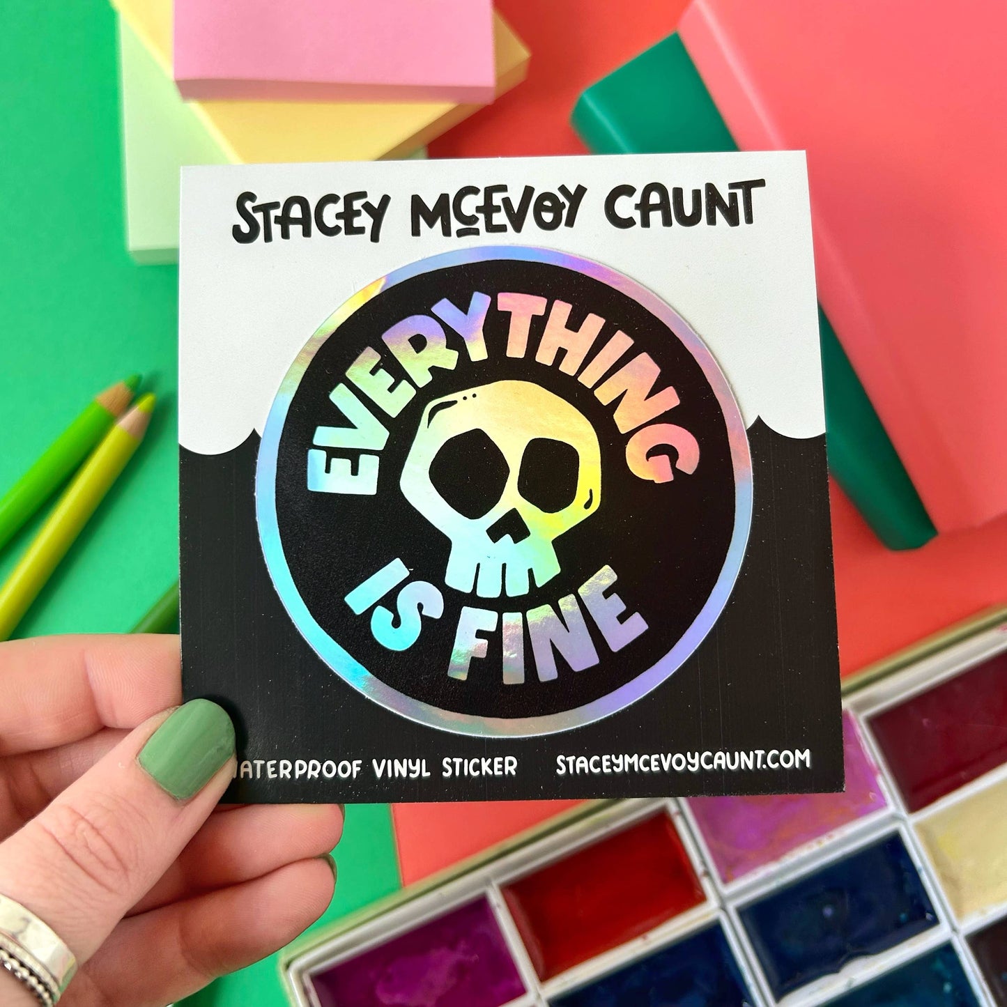 Stacey McEvoy Caunt - Everything is Fine Holographic Sticker: Loose Sticker