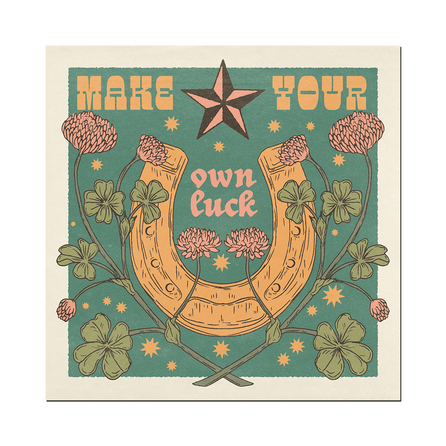 Make Your Own Luck Print