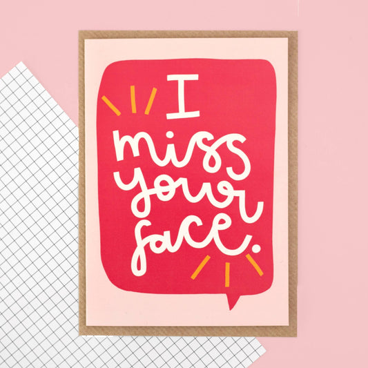 Oh, Laura - Greeting Card - 'I Miss Your Face’